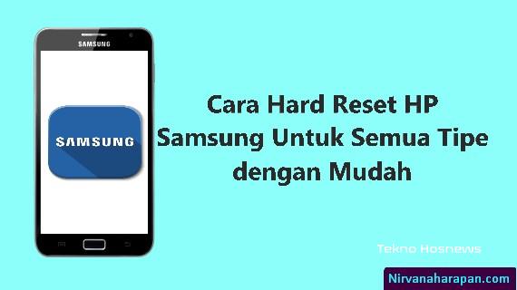 Cara Reset HP Samsung A51 Dan Semua Tipe Tanpa Menghapus Data