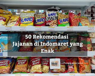 50+ Jajanan Indomaret Yang Enak, Pedas Dan Murah 2024