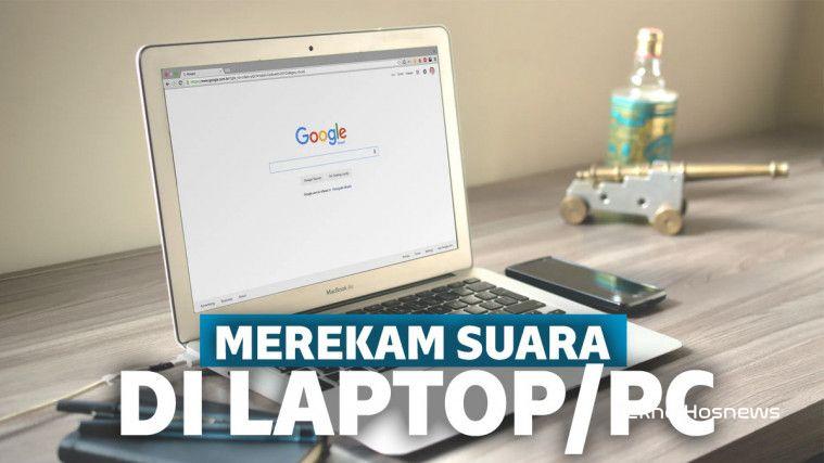 3+ Cara Merekam Suara Di Laptop Dengan Mudah (Hasil Jernih)