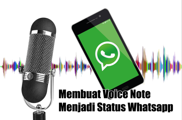 cara buat voice note menjadi status whatsapp