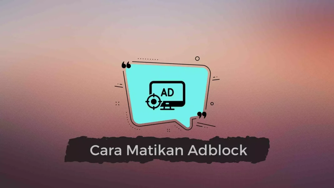 Cara Mematikan AdBlock di Chrome laptop dan Hp Android