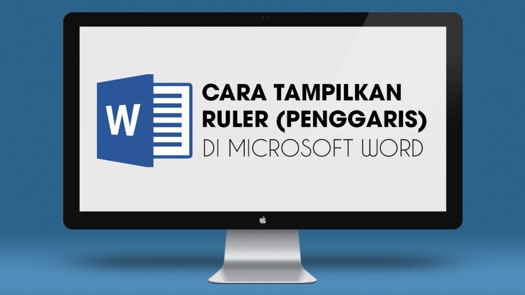 Cara Menampilkan Ruler di Microsoft Word 2007, 2010, 2013, 2016