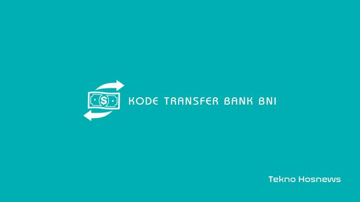Kode Transfer Ke Bank BNI dan Semua Bank Indonesia Lainnya